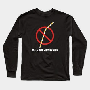 Zero Waste Warrior - #ZEROWASTEWARRIOR Long Sleeve T-Shirt